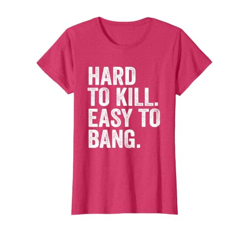 Hard to Kill Easy to' Bang Funny Sarcasm Humor T-Shirt, Women, Red Heather, Small
