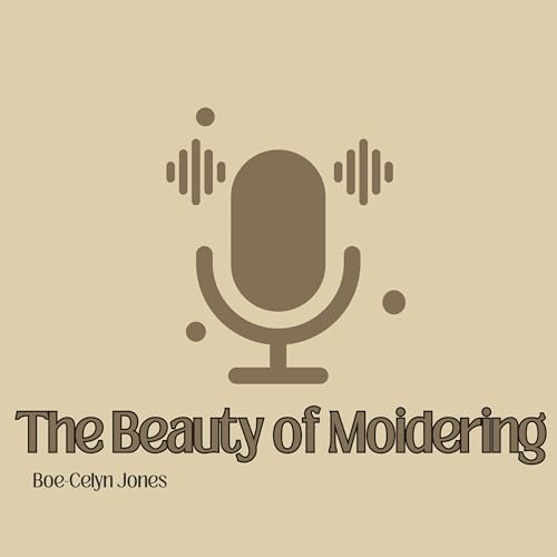 The Beauty Of Moidering Podcast Por Boe-Celyn Jones arte de portada