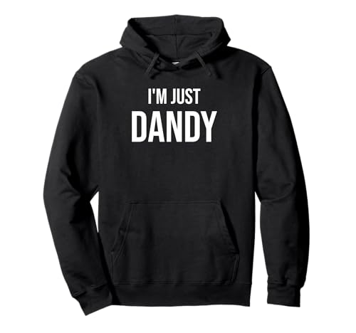 I'm just dandy Pullover Hoodie