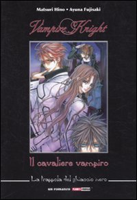 La trappola del ghiaccio nero. Vampire knight. Il cavaliere vampiro