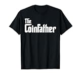 THE COINFATHER Gifts for Bitcoin Miner and Trader T-Shirt
