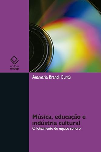 Música, educação e indústria cultural: o loteamento do espaço sonoro