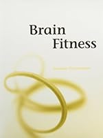 Brain Fitness: An Instructor's Manual of 150 Exercises for People With Low to High Cognitive Function 1892132761 Book Cover