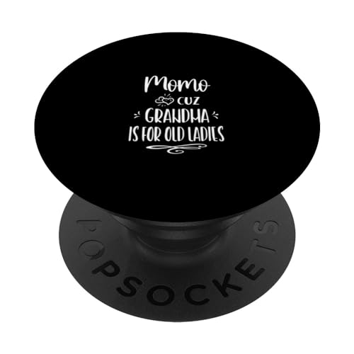Momo Cuz Grandma Is For Old Ladies Special Grandmother PopSockets Swappable PopGrip, Black