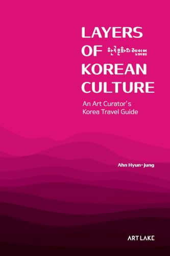 Layers of Korean Culture: An Art Curator's Korea Travel Guide