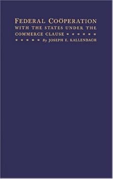 Hardcover Federal Cooperation with the States under the Commerce Clause: Book