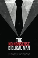 The No-Nonsense Biblical Man 1484053508 Book Cover