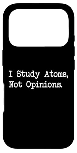 I Study Atoms Not Opinions �ʔ������p �X�}�z�P�[�X iPhone 17 Pro �p