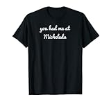 Boisson d'alcool mexicain You Had Me at Michelada T-Shirt