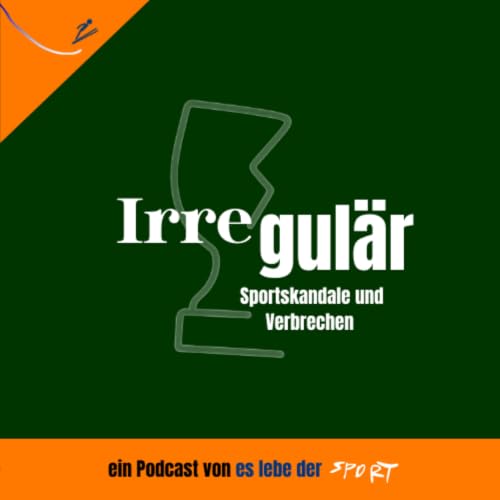 Irregul&auml;r - Sportskandale und Verbrechen Titelbild