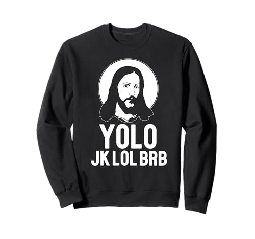 Yolo JK LOL BRB Meme de Pâques Texte drôle Jésus Christ Sweatshirt
