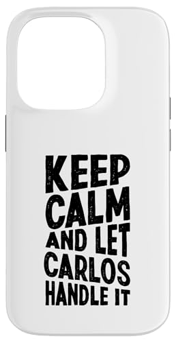 Keep Calm And Let Carlos Handle It Funny ���O �X�}�z�P�[�X iPhone 14 Pro �p