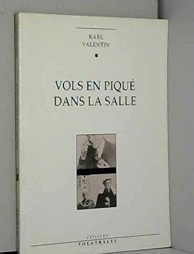 Vols en piqué dans la salle : Et autres textes