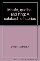 Maufe, quelbe, and t'ing: A calabash of stories 0962298743 Book Cover