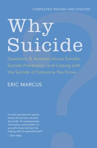 Why Suicide?: Questions and Answers About Suicide, Suicide Prevention, and Coping with the Suicide of Someone You Know – A Non-Judgmental and Compassionate Guide
