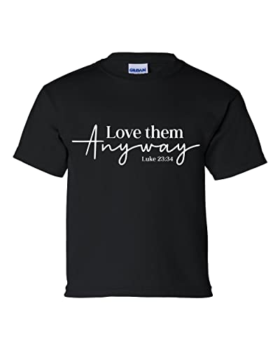 Love Them Anyway Luke 23:34 Youth Unisex Kids Christian Short Sleeve T-Shirt Graphic Tee