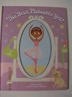 The Best Pirouette Yet! 1595304231 Book Cover