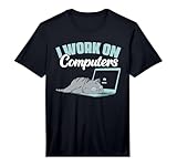 Mens I Work On Computers System Admin Programmer Performance T-Shirt