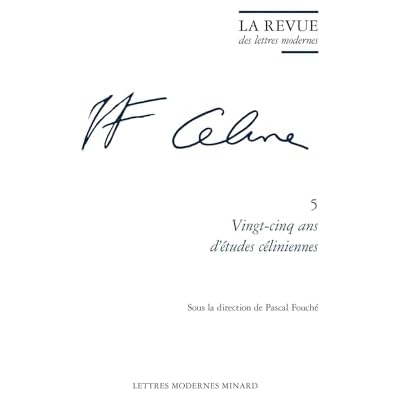 La Revue des lettres modernes: Vingt-cinq ans d'&eacute;tudes c&eacute;liniennes