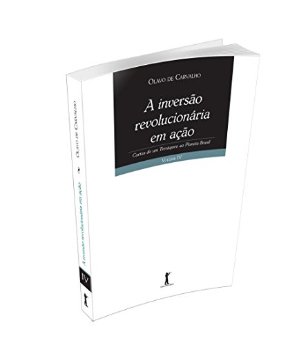 A Inversão Revolucionária em Ação - Volume 4