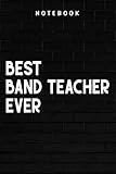 Photo Gallery band teacher - best band teacher ever funny gift quote christmas quote: goal, business,daily notepad for men & women lined paper, work list, planning, gym Photo Gallery band teacher - best band teacher ever funny gift quote christmas quote: goal, business,daily notepad for men & women lined paper, work list, planning, gym