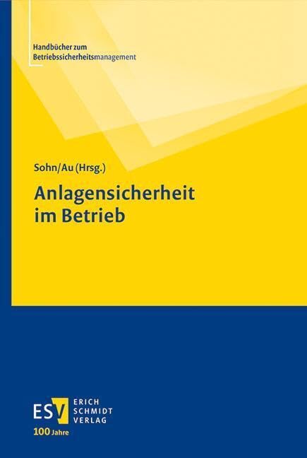 Anlagensicherheit im Betrieb (Handbücher zum Betriebssicherheitsmanagement)
