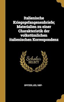 Paperback Italienische Kriegsgefangenenbriefe; Materialien zu einer Charakteristik der volkstümlichen italienischen Korrespondenz [German] Book