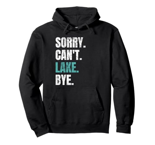 Sorry Can't Lake Bye Vintage Retro Lake Lovers Lake Life Sudadera con Capucha