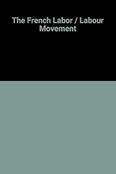 Hardcover The French Labor Movement Book
