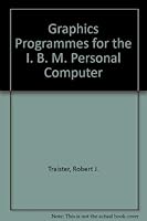 Graphics programs for the IBM PC 0830601562 Book Cover