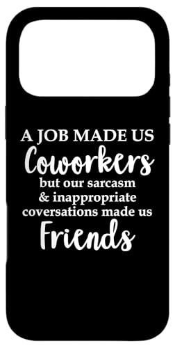A Job Made Us Coworkers But Our Sarcasm Made Us Friends Work �X�}�z�P�[�X iPhone 17 Pro Max �p