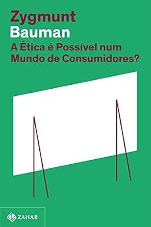 A ética é possível num mundo de consumidores? (Nova edição)