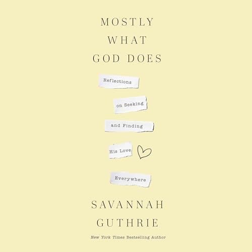 Mostly What God Does [Written by Savannah Guthrie] episode artwork