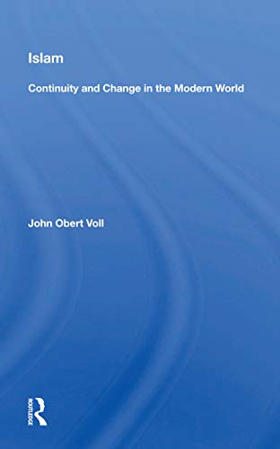 Islam: Continuity and Change in the Modern World