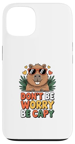 Jso Dont Worry Be Capy qp X}zP[X iPhone 13 p