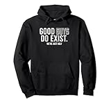 Good Guys Do Exist We're Just Ugly Funny Fathers Day Pullover Hoodie