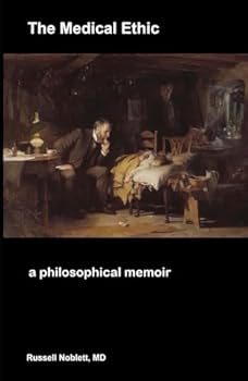 Hardcover THE MEDICAL ETHIC: a philosophical memoir Book