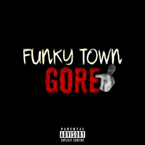 Funky Town Gore [Explicit] by xixal xd on Amazon Music