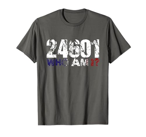 24601 Who Am I? T Shirt T-Shirt
