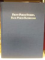 Front Porch Stories, Back Porch Bathrooms: Alexander, Davie, Iredell, Rowan, and Yadkin Counties, A Treasury of 20th Century Memories B0010BW6RI Book Cover