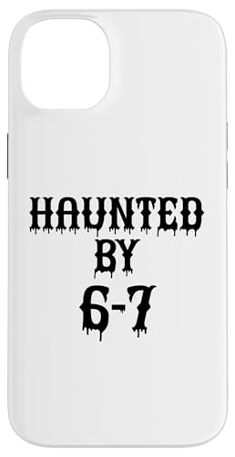 Haunted By 67 Halloween Funny Six Seven Meme Gen Alpha Z 6-7 X}zP[X iPhone 14 Plus p