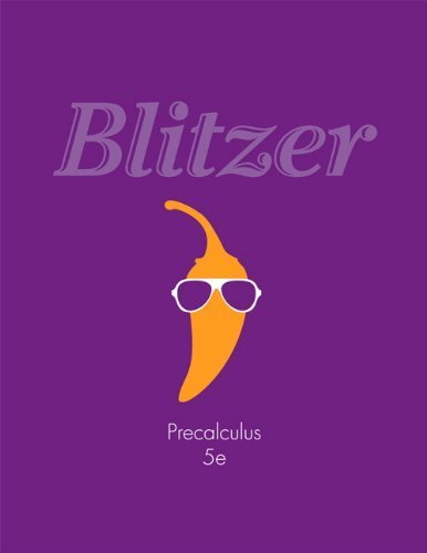 Precalculus (5th Edition) 5th edition by Blitzer, Robert F. (2013) Hardcover Precalculus (5th Edition) 5th edition by Blitzer, Robert F. (2013) Hardcover