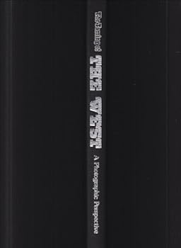 Hardcover The Taming of the West: A Photographic Perspective Book