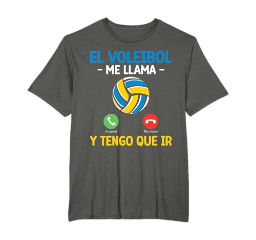 Jugador De Voleibol El Voleibol Me Llama Y Tengo Que Ir Camiseta