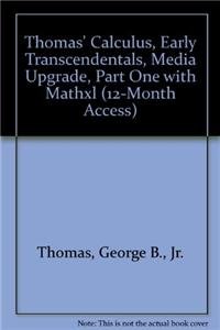 Thomas' Calculus, Early Transcendentals, Media Upgrade, Part One with MathXL (12-month access) (11th Edition)