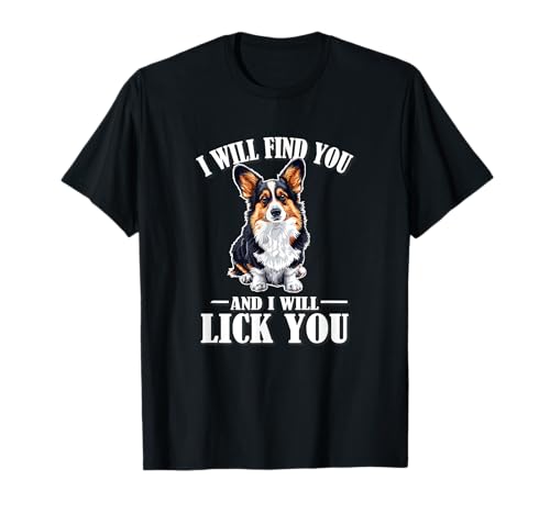Funny Find You Lick You Black Tricolor Corgi Lover Camiseta