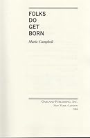 Folks Do Get Born (The History of American Nursing) 0824065042 Book Cover
