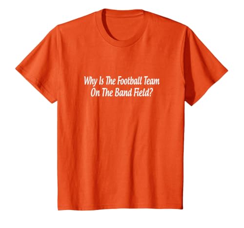 Why is The Football Team On The Band Field? - T-Shirt, Youth, Orange, Large