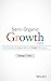 Produktbild Semi-Organic Growth: Tactics and Strategies Behind Google's Success. + Website