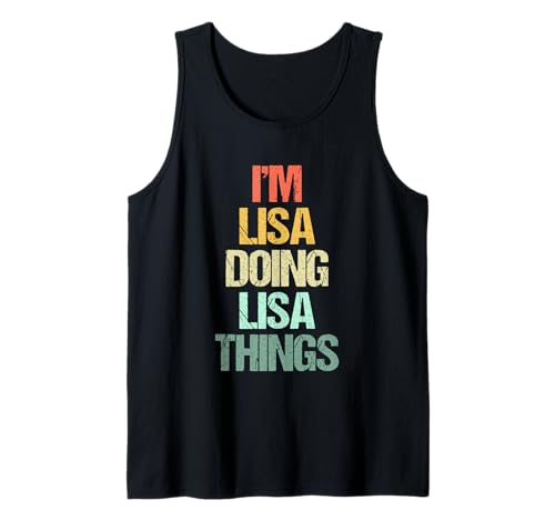 I'm Lisa Doing Lisa Things - Divertente Dire Carino Nome Lisa Canotta